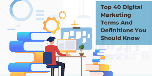 Top 40 Digital Marketing Terms