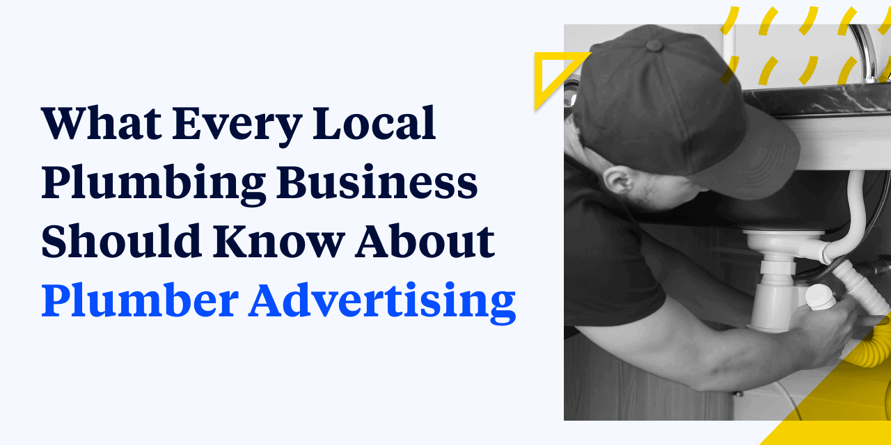 What Every Local Plumbing Business Should Know About Plumber Advertising