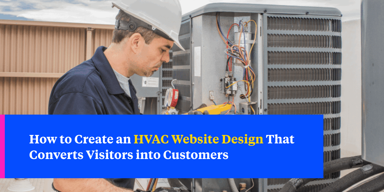 How to Create an HVAC Website Design That Converts Visitors into Customers