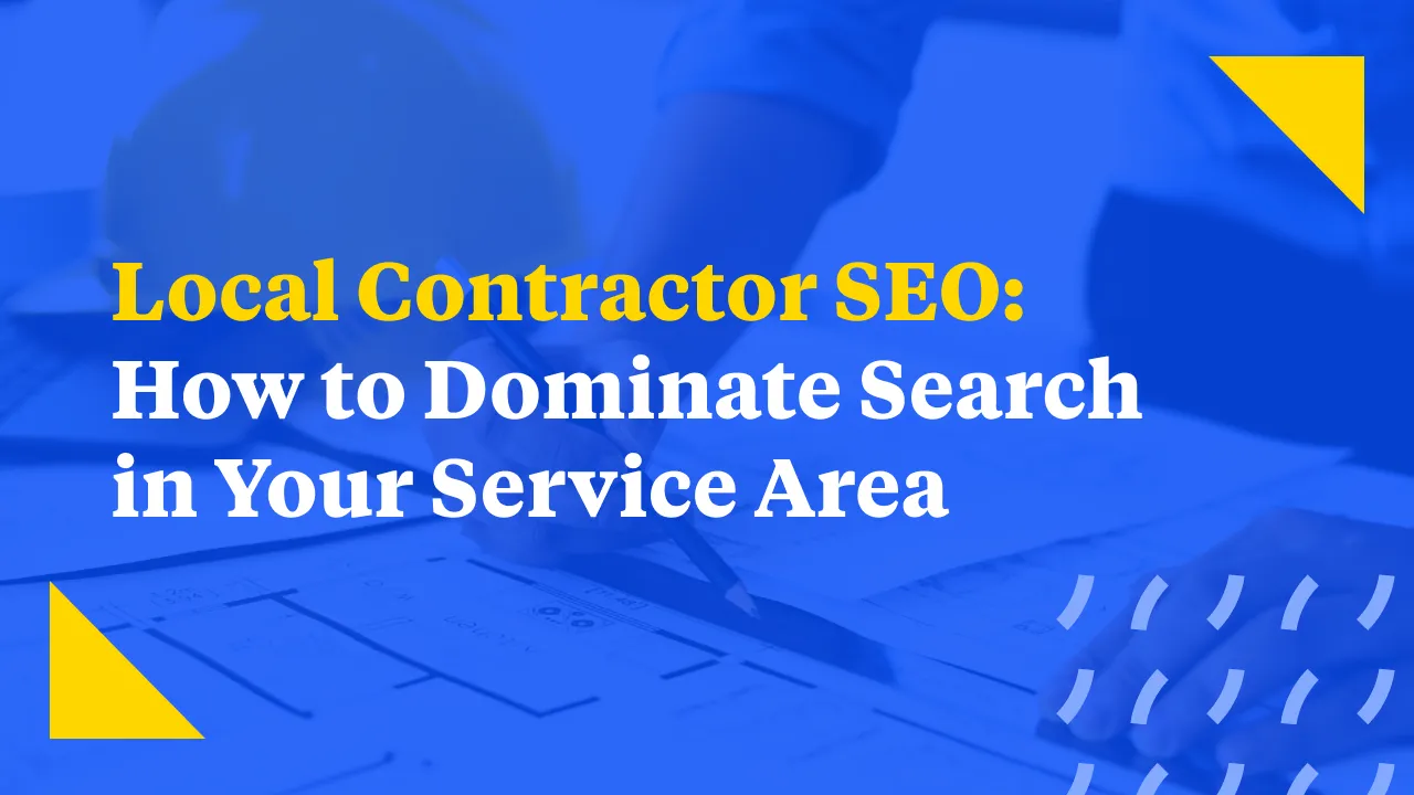 Local Contractor SEO How to Dominate Search in Your Service Area